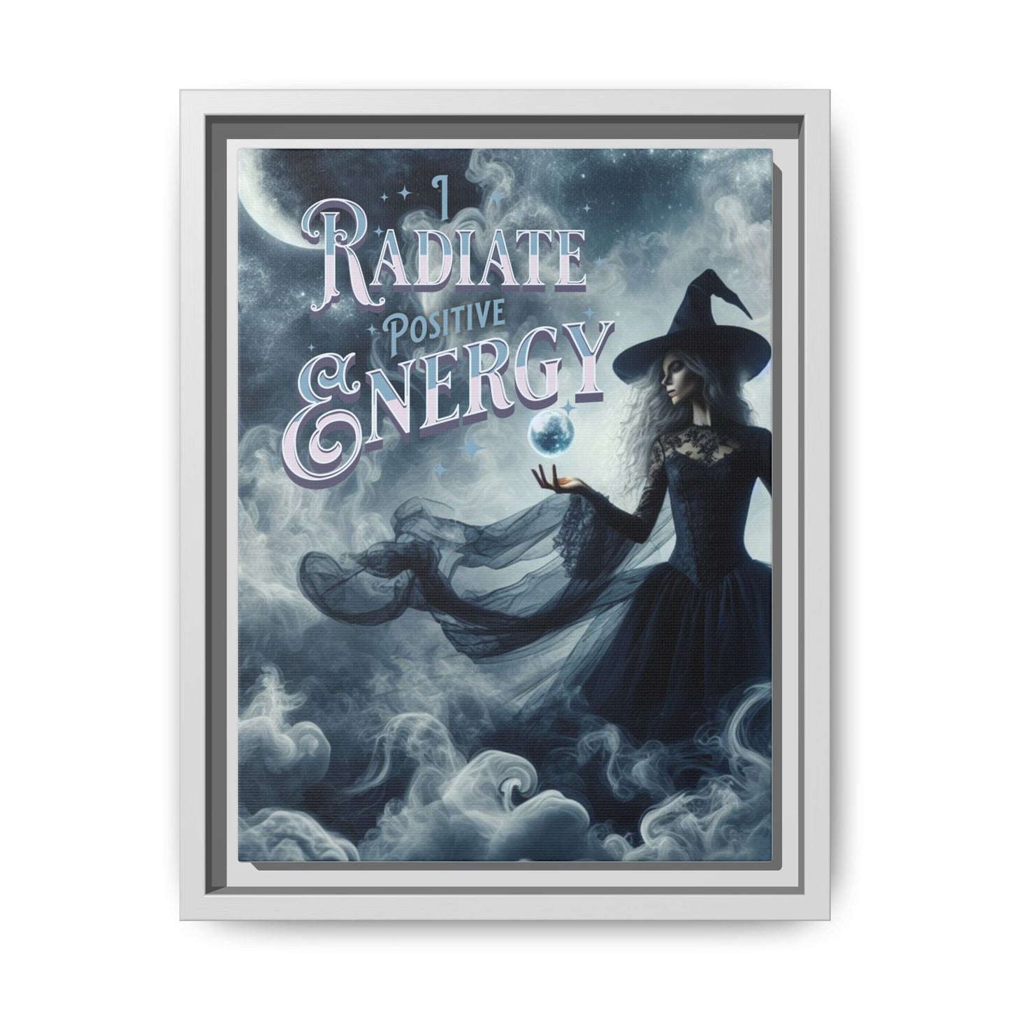 I Radiate Positive Energy - Framed Matte Canvas Wall Art