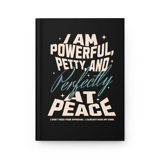 Powerful and Petty - Hardcover Matte Journal