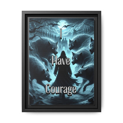 I Have Courage - Positive Affirmation Framed Matte Canvas Print