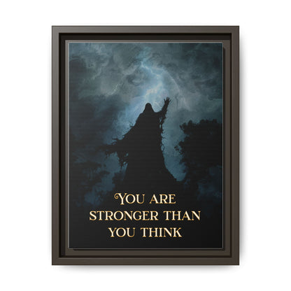 You are Stronger than you Think - Framed Matte Canvas Print