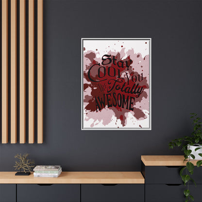 Totally Awesome - Positive Affirmation Framed Matte Canvas Print