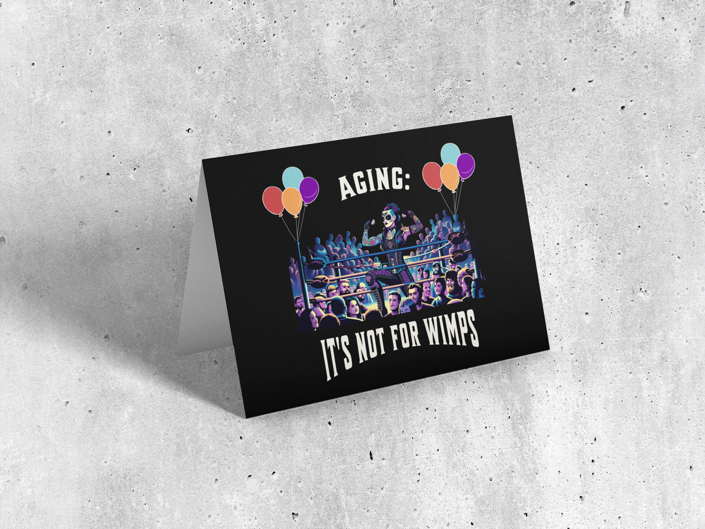 Aging: It's not for Wimps - Alternative Birthday Wishes Card